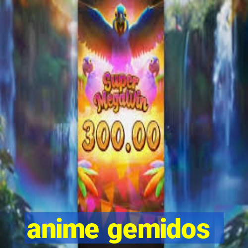 anime gemidos